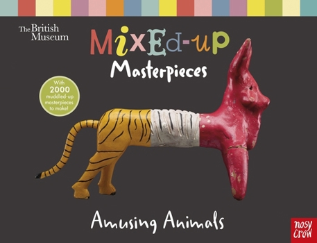 Hardcover British Museum: Mixed-Up Masterpieces, Amusing Animals (BM Mixed-Up Masterpieces) Book