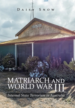 Hardcover Matriarch and World War Iii: Internal State Terrorism in Australia Book