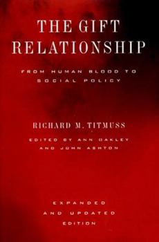 Hardcover The Gift Relationship: From Human Blood to Social Policy Book