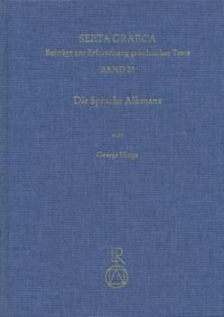 Hardcover Die Sprache Alkmans: Textgeschichte Und Sprachgeschichte [German] Book