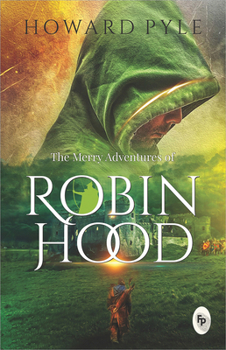 The Merry Adventures of Robin Hood of Great Renown in Nottinghamshire