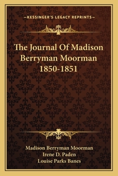 Paperback The Journal Of Madison Berryman Moorman 1850-1851 Book