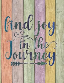 Paperback Find Joy in the Journey: Lined Journal Book