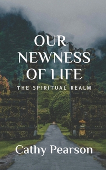 Paperback Our Newness of Life: The Spiritual Realm Book