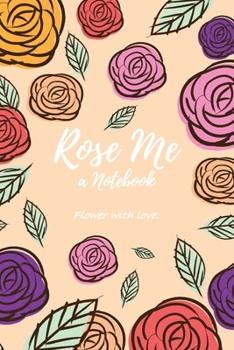 Paperback rose me a valentine story: notebook with blank lined for writing a memory or lecture, a gift for someone who you love in valentine's day Book