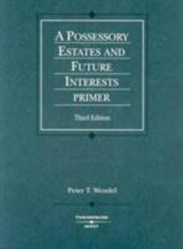 Paperback A Possessory Estates and Future Interests Primer Book