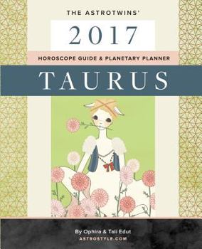 Paperback Taurus 2017: The AstroTwins' Horoscope Guide & Planetary Planner Book