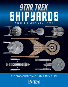 Hardcover Star Trek Shipyards Star Trek Starships: 2151-2293 the Encyclopedia of Starfleet Ships Book