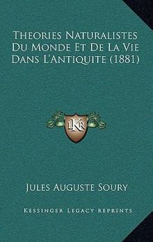 Paperback Theories Naturalistes Du Monde Et De La Vie Dans L'Antiquite (1881) [French] Book