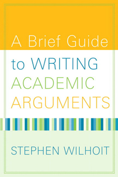 Paperback A Brief Guide to Writing Academic Arguments Book