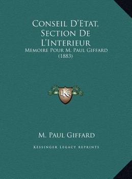 Hardcover Conseil D'Etat, Section De L'Interieur: Memoire Pour M. Paul Giffard (1883) [German] Book