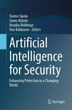 Hardcover Artificial Intelligence for Security: Enhancing Protection in a Changing World Book