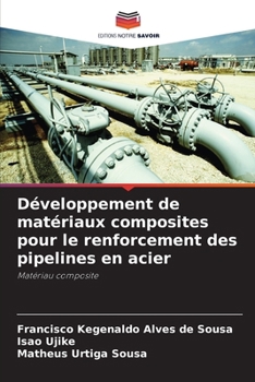 Paperback Développement de matériaux composites pour le renforcement des pipelines en acier [French] Book