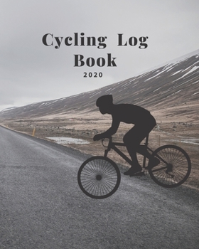 Paperback Cycling Log Book 2020: Cycling Log Book: Training Log Book, Record your Performances & Organize your Trainings Book