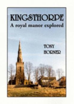 Paperback Kingsthorpe: A Royal Manor Explored Book