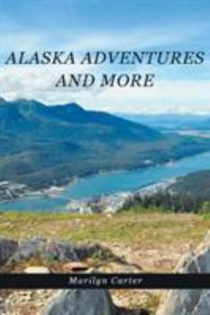 Paperback Alaska Adventures and More Book