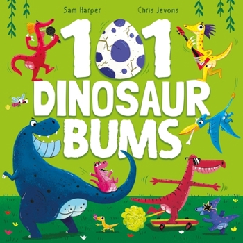 Paperback Hodder Childrens Books 101 Dinosaur Bums (101 Bums). Book