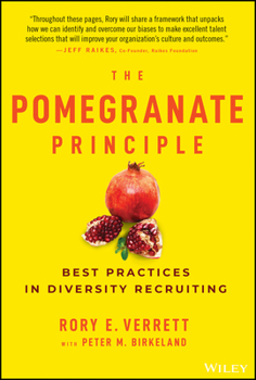 Hardcover The Pomegranate Principle: Best Practices in Diversity Recruiting Book