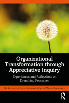 Paperback Organizational Transformation through Appreciative Inquiry: Experiences and Reflections on Drenching Processes Book
