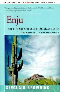 Paperback Enju: The Life and Struggle of an Apache Chief from the Little Running Water Book