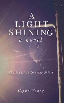 Hardcover A Light Shining: Book 2 in the Dancing Priest Series Book