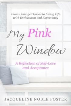 Paperback My Pink Window: A Reflection of Self-Love and Acceptance Book