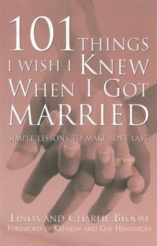 Paperback 101 Things I Wish I Knew When I Got Married: Simple Lessons to Make Love Last Book