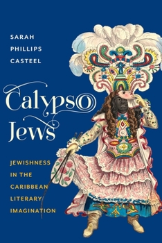 Hardcover Calypso Jews: Jewishness in the Caribbean Literary Imagination Book