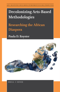 Hardcover Decolonizing Arts-Based Methodologies: Researching the African Diaspora Book