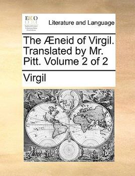 Paperback The Neid of Virgil. Translated by Mr. Pitt. Volume 2 of 2 Book
