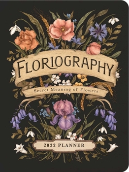Calendar Floriography 2022 Monthly/Weekly Planner Calendar: Secret Meaning of Flowers Book