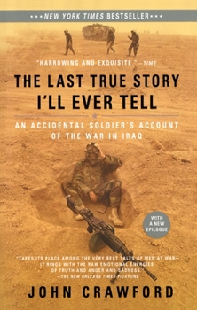 Paperback The Last True Story I'll Ever Tell: An Accidental Soldier's Account of the War in Iraq Book