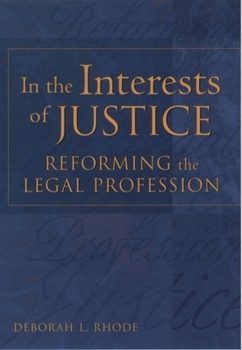 Hardcover In the Interests of Justice: Reforming the Legal Profession Book