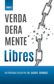 Verdaderamente Libre II: Saliendo de la Cautividad (Spanish Edition)