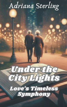 Paperback Under the City Lights: Love's Timeless Symphony Book