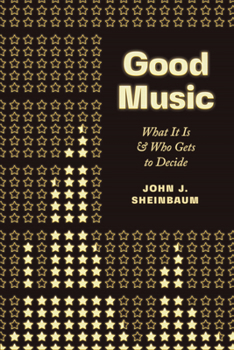 Hardcover Good Music: What It Is and Who Gets to Decide Book