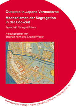 Paperback Outcasts in Japans Vormoderne: Mechanismen Der Segregation in Der Edo-Zeit. Festschrift Fur Ingrid Fritsch [German] Book