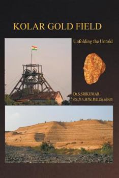 Paperback Kolar Gold Field: (Unfolding the Untold) Book