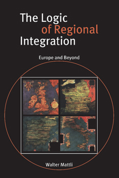 Paperback The Logic of Regional Integration: Europe and Beyond Book