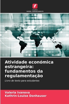 Paperback Atividade económica estrangeira: fundamentos da regulamentação [Portuguese] Book