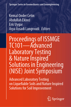 Hardcover Proceedings of Issmge Tc101--Advanced Laboratory Testing & Nature Inspired Solutions in Engineering (Nise) Joint Symposium: Advanced Laboratory Testin Book