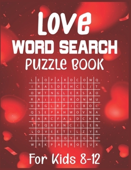 Paperback Love Word Search Puzzle Book For Kids 8-12: Find and search Love words For Challenge your brain! [Large Print] Book
