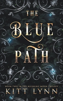 The Blue Path - Book #2 of the Blushing Moon