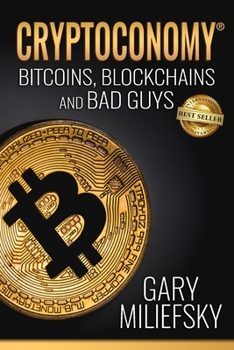 Paperback Cryptoconomy: Bitcoins, Blockchains & Bad Guys Book