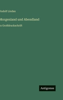 Morgenland und Abendland: in Großdruckschrift (German Edition)