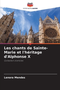 Paperback Les chants de Sainte-Marie et l'héritage d'Alphonse X [French] Book