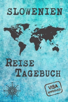 Slowenien Reise Tagebuch: Notizbuch liniert 120 Seiten - Reiseplaner zum Selberschreiben - Reisenotizbuch Abschiedsgeschenk Urlaubsplaner