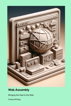 Paperback Web Assembly: Bringing the Heat to the Web Book