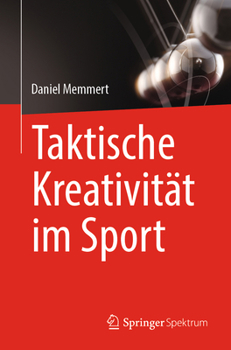 Taktische Kreativität im Sport (German Edition)