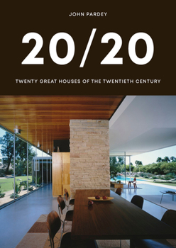 Hardcover 20/20: Twenty Great Houses of the Twentieth Century Book